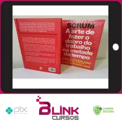 SCRUM: A Arte de Fazer o Dobro do Trabalho na Metade do Tempo - Jeff Sutherland