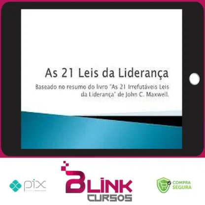 As 21 Irrefutáveis Leis da Liderança - John C. Maxwell