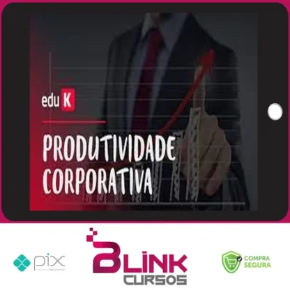 Curso Produtividade Corporativa - Eduardo Taka
