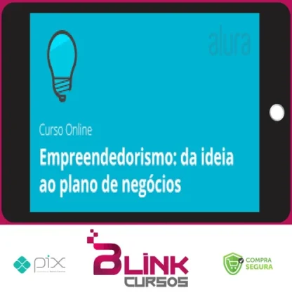 Empreendedorismo e Foco: Da Idéia ao Plano - Alura