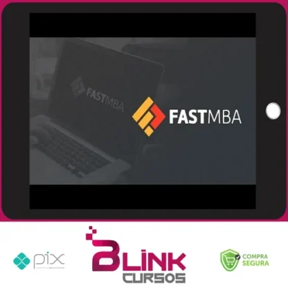 Fast MBA: Empreendedorismo, Negócios e Startups na Prática - André Bernardo