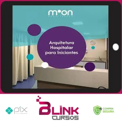 Moon Arquitetura: Curso Arquitetura Hospitalar para Iniciantes - Moonniqui Pinho