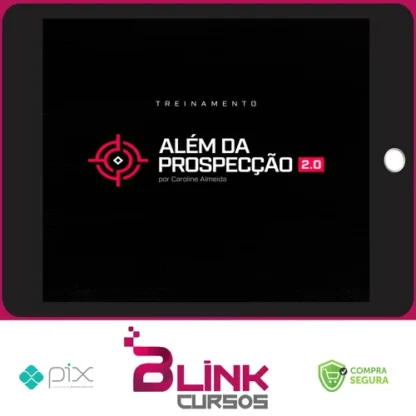 Treinamento Além Da Prospecção 2.0 - Caroline Almeida