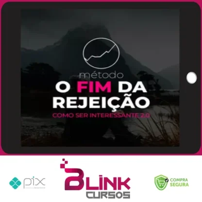 Método O Fim da Rejeição: Como Ser Interessante 2.0 - Roberto Coelho
