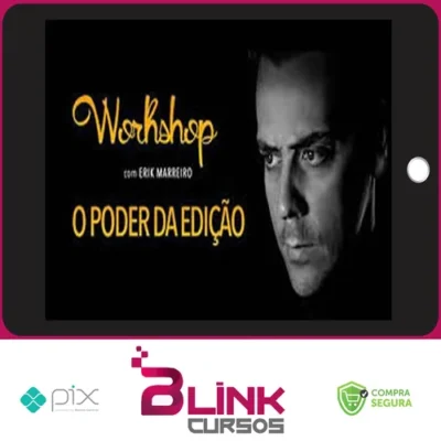 O Poder da Edição - Erik Marreiro