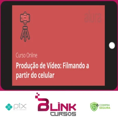 Produção de Vídeo (Filmando a Partir do Celular) - Anderson Gaveta