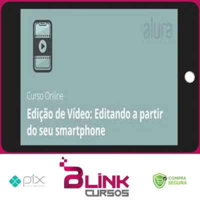 Curso de Edição de Vídeo Editando a partir do Seu Smartphone - Anderson Gaveta