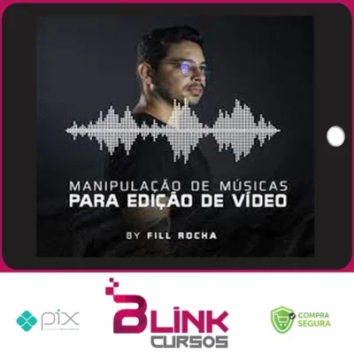Manipulação de Músicas para Edição de Vídeo - Fill Rocha