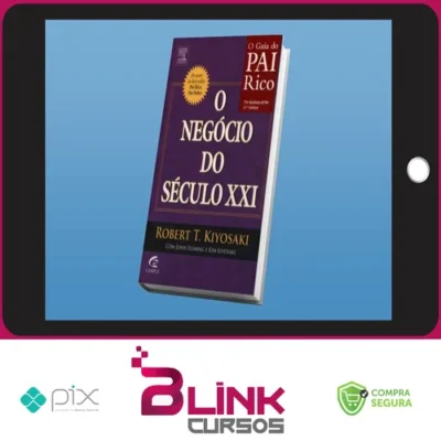 O Negocio do Seculo XXI - Robert Kiyosaki