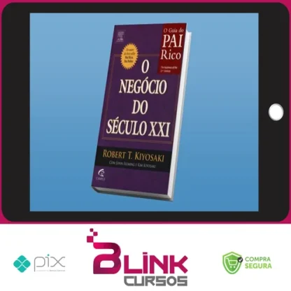 O Negocio do Seculo XXI - Robert Kiyosaki