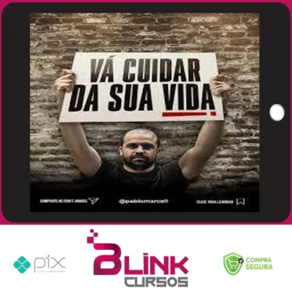Vá Cuidar da Sua Vida - Pablo Marçal