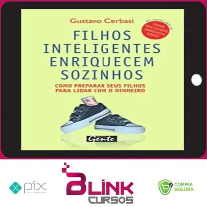 Filhos Inteligentes Enriquecem Sozinhos - Gustavo Cerbasi