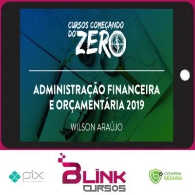 Começando do Zero: Administração Financeira e Orçamentária - Wilson Araújo