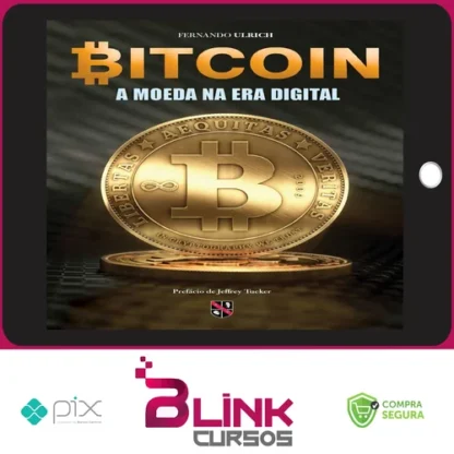 Bitcoin: A Moeda Na Era Digital - Fernando Ulrich