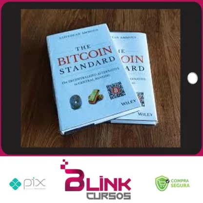 The Bitcoin Standard: The Decentralized Alternative to Central Banking - Saifedean Ammous [Inglês]
