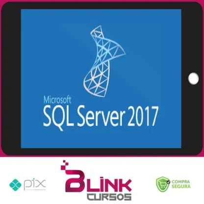 SQL Server 2017: Aprenda tudo sobre a linguagem SQL - Autor Desconhecido