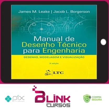 Manual de Desenho Técnico para Engenharia Desenho Modelagem e Visualização 2Ed - James M Leake