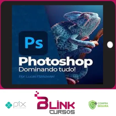 Photoshop: Dominando tudo - Lucas Flizikowski