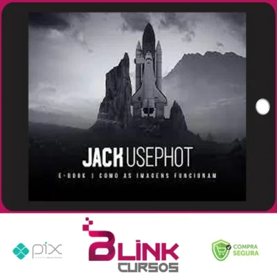 Como as Imagens Funcionam - Jack Usephot