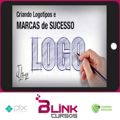 Criando Logotipos e Marcas de Sucesso - J. Lima