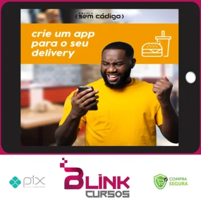 Crie um Aplicativo Para Delivery - Escola Sem Código