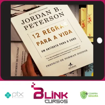 12 Regras para a Vida: Um Antídoto para o Caos - Jordan B. Peterson
