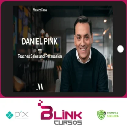MasterClass Daniel Pink Teaches Sales and Persuasion - Daniel Pink [INGLÊS]