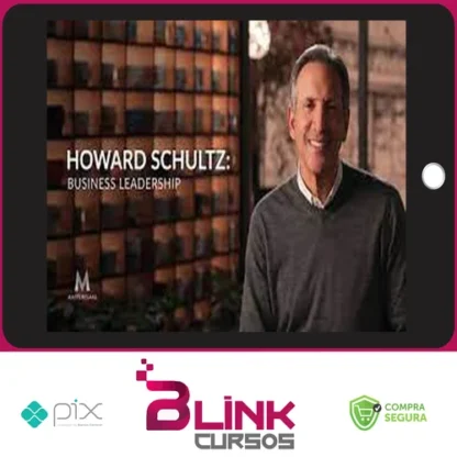Masterclass: Business Leadership - Howard Schultz [INGLÊS]