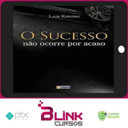 O Sucesso Não Ocorre Por Acaso - Lair Ribeiro