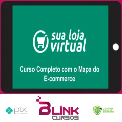 Como Montar sua Loja Virtual: O Mapa Completo do E-commerce - A Escola de Sites