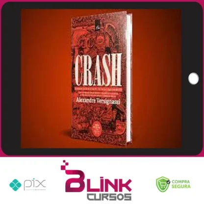 Crash: Uma Breve História Da Economia - Alexandre Versignassi