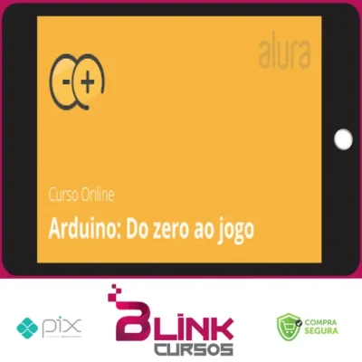 Arduino do Zero ao Jogo - Alura