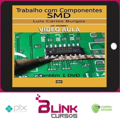 Curso de Solda de Componentes SMD - Luis Carlos Burgos
