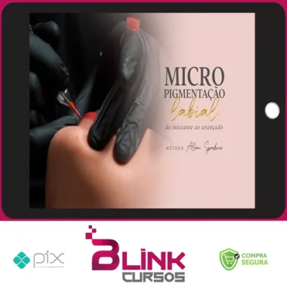 Micropigmentação Labial do iniciante ao Avançado - Método Alan Spadone