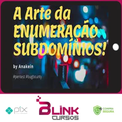 A Arte da Enumeração de Subdomínios - Eduardo Barbosa