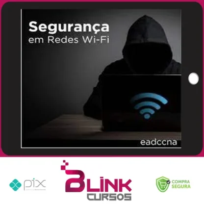 Curso Invasão de Redes Wifi (Pentest) - EADCCNA