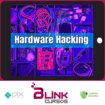 Hardware Hacking, IoT Pentest e Red Team Gadgets - Julio Della Flora