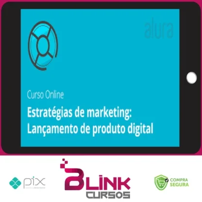 Estratégias de Marketing para Produtos Digitais - Alura
