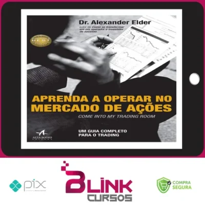 Aprenda a Operar no Mercado de Ações - Alexander Elder