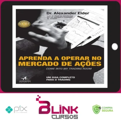Aprenda a Operar no Mercado de Ações - Alexander Elder