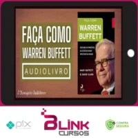 Faça Como Warren Buffet: Descubra Os Princípios de Gestão do Maior Investidor do Mundo - Mary Buffett