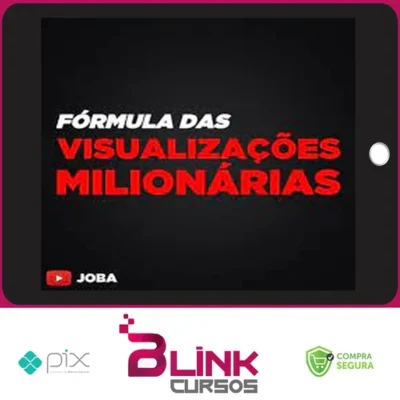 Formula Das Visualizações Milionárias - Joba