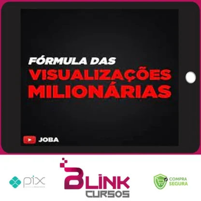 Formula Das Visualizações Milionárias - Joba