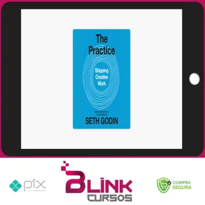 The Practice: Shipping Creative Work - Seth Godin [Audiobook + Ebook] [INGLÊS]