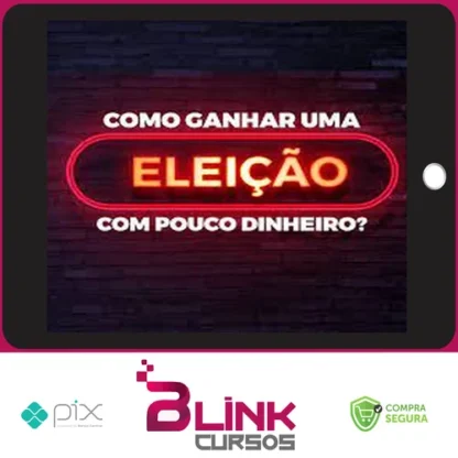 Como Ganhar Uma Eleição Com Pouco Dinheiro - Lucas Pimenta