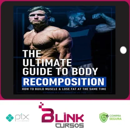 The Ultimate Guide To Body Recomposition - Jeff Nippard [INGLÊS]