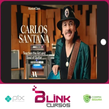 MasterClass: Carlos Santana - The Art and Soul of the Guitar [INGLÊS]