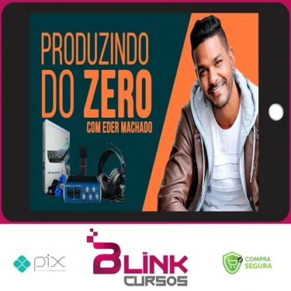 Produzindo do Zero - Eder Machado