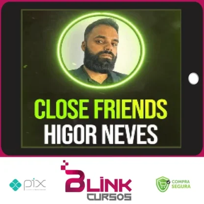 Close Friends - Higor Neves