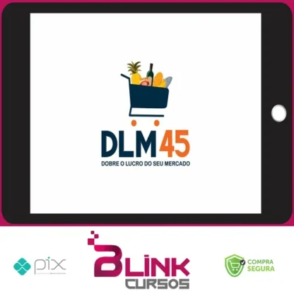 DLM45: Dobre os Lucros do Seu Supermercado - Leandro Rosadas